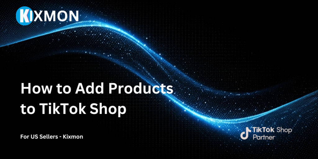 How to Add Products to TikTok Shop