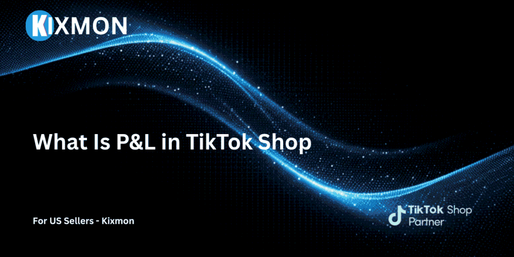 PNL Meaning: What Is P&L in Business, Finance & TikTok Shop?