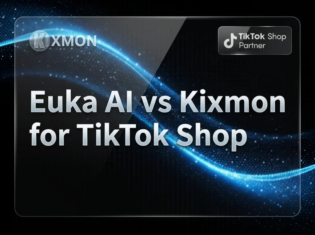 Euka AI vs Kixmon for TikTok Shop
